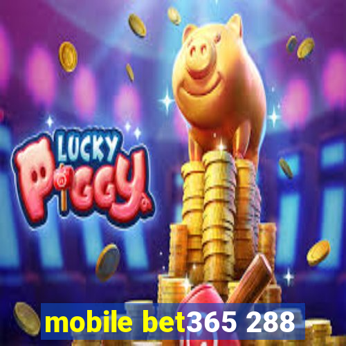 mobile bet365 288